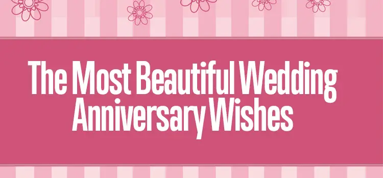 The Most Beautiful Wedding  Anniversary  Wishes  